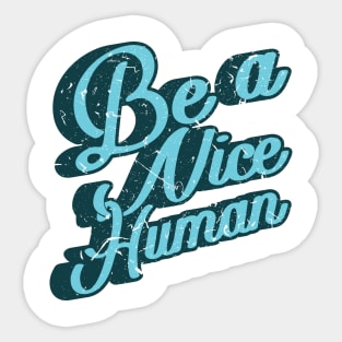 'Be A Nice Human' Cool Kindness Anti-Bullying Sticker